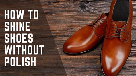 can you shine fake leather shoes|shine shoes naturally without polish.